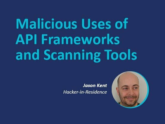 Malicious Uses of API Frameworks and Scanning Tools