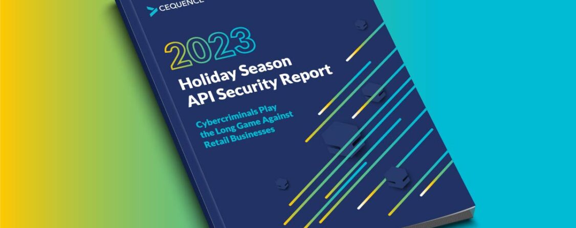 The Cequence 2023 Holiday Season API Security Threat Report unveils some surprising trends and attacks against retail businesses.